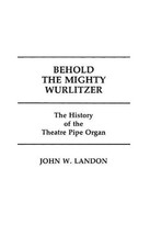 Behold the Mighty Wurlitzer