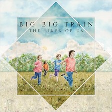 Big Big Train - The Likes of