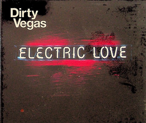 Dirty vegas electric love - vegas-,