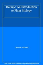 Botany: An Introduction to Plant Biology By James D. Mauseth. 9780030938931