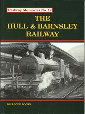 Hull and Barnsley Railway: No. 12 (Railway Memories)