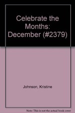 CELEBRATE THE MONTHS DECEMBER By Kristine Johnson & Darcy Tom **Excellent**