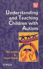 Understanding and Teaching Children with Autism by 