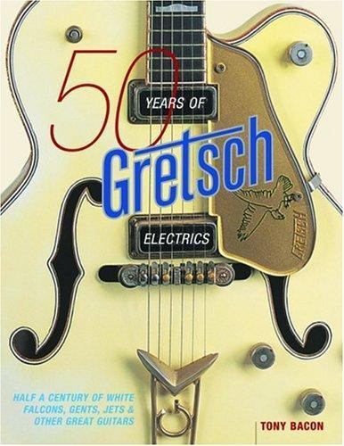 Years gretsch electrics - gretsch,