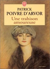 Une Trahison Amoureuse (Ldp Litterature),P. Poivre D. Arvor