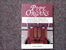 PIPE ORGANS IN CHURCHES & CHAPELS OF THE DERBYSHIRE DERWENT & ECCLESBOURNE 1995