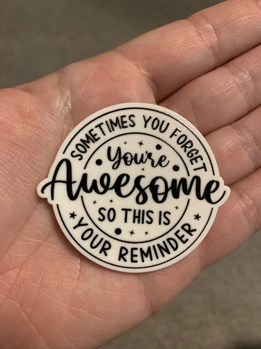 You awesome reminder - you’re,