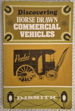 Discovering Horse Drawn Commercial Vehicles By D.J. Smith Shire Pubs Ltd 1977