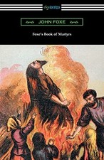 Foxe's Book of Martyrs, Foxe, John