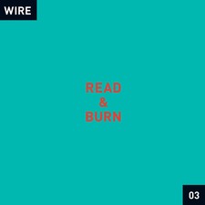 Wire | Read & Burn 03 + - -