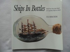 SHIPS IN BOTTLES, Build Scale Models in a Bottle. F.R. Berchem 1989 P/B 1st