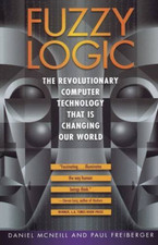 Fuzzy Logic: The Revolutionary Computer Technology That Is... - Mcneill, Daniel