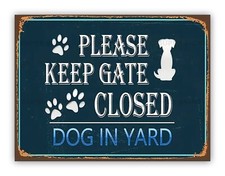 " Please Keep Gate Closed " Dog In Yard Aluminium Metal Sign Pet Garden