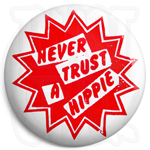 Never trust hippie 25mm - hippie,