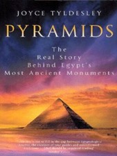 Pyramids: the real story behind Egypt's most ancient monuments by Joyce A