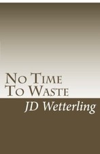 No Time To Waste.by Wetterling