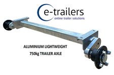 LIGHTWEIGHT ALUMINIUM TRAILER AXLE - UNBRAKED 750kg DELIVERED WITHIN 4 WEEKS