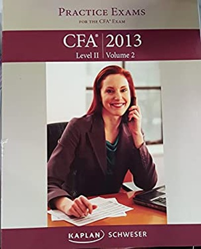 2013 schweser practice - 2013, exams