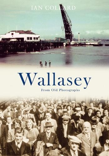 Wallasey from old photographs - wallasey,