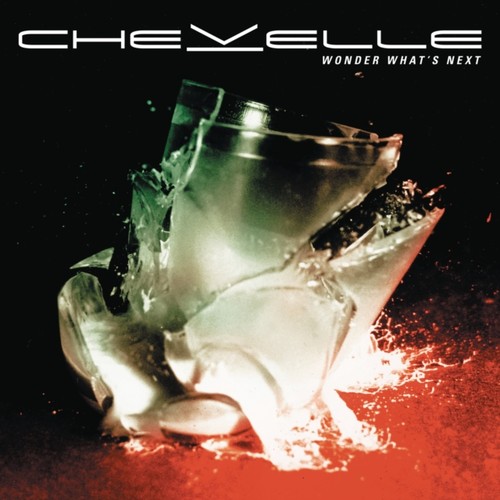 Wonder whats next - by, chevelle