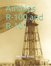 AIRSHIPS R-100 AND R-101 By