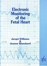 Electronic Monitoring of the Fetal Heart Paperback Jacqui William