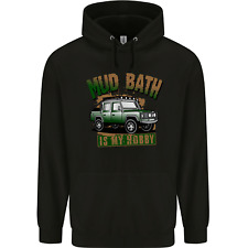 Mud Bath Is My Hobby 4X4 Off Roading Road Mens 80% Cotton Hoodie