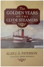 The Golden Years of the Clyde Steamers 1889 - 1914  Alan JS Paterson