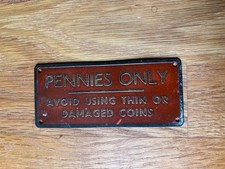Vintage / Antique Metal  Pennies Only sign
