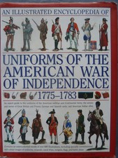 Illustrated Encyclopedia of Uniforms of the American War of Independence