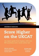 Score Higher on the UKCAT: The Expert Guide from Kaplan, with Over 800 Questions