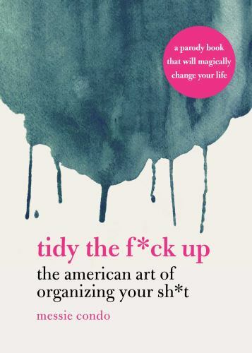 Tidy the by - the, f*ck