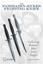 Fairbairn-Sykes Fighting Knife : Collecting Britain's Most Iconic Dagger by ...