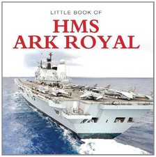 Little Book of HMS Ark Royal - McCann, Liam