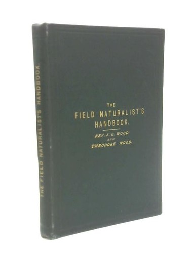 The field naturalist - the,