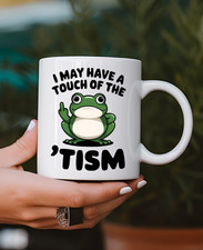 Funny Autism Mug – “I May Have a Touch of the ’Tism” – Neurodivergent Gift  ADHD