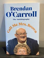 CALL ME MRS BROWN THE AUTOBIOGRAPHY BY BRENDAN O'CARROLL 1st ED SIGNED HB NEW