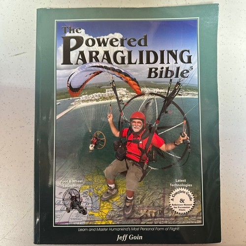 The powered paragliding bible - the,