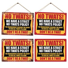 Metal Wall Sign - No Twats! We Have A Strict No Twats Policy - Funny Home Gard