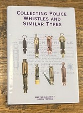 The Whistle Collectors Bible Collecting Police Whistles & Similar Types Hardback