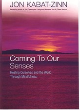 Coming To Our Senses: Healing