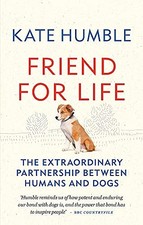 Friend for Life: The extraordinary partnership between humans... - Humble, Kate