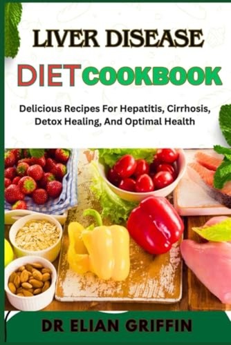 Liver disease diet cookbook - disease,
