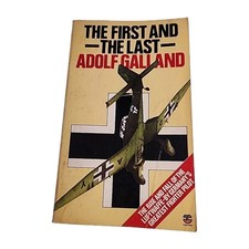 First and the Last Adolf Galland 1975 Paperback Book