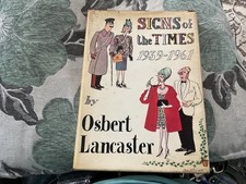 Signs of the times, 1939-1961! - Lancaster, Osbert - 1961-01-01 J. Murray