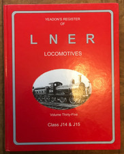 Yeadon's Register of L N E R Locomotives: Volume Thirty-Five: Class J14 & J15