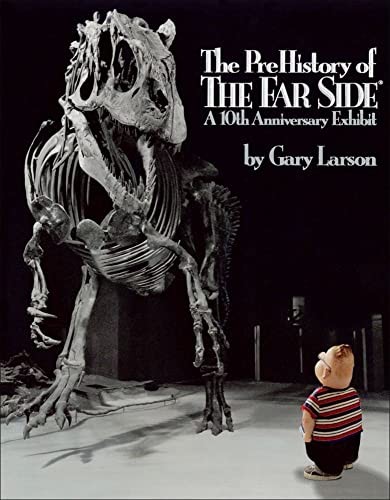 Prehistory the far side - of,
