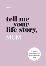Tell Me Your Life Story, Mum