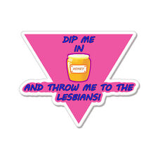 Dip Me In Honey Throw Me to