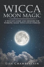 Wicca Moon Magic: A Wiccan's
